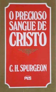 O precioso sangue de Jesus - S.H. Spurgeon