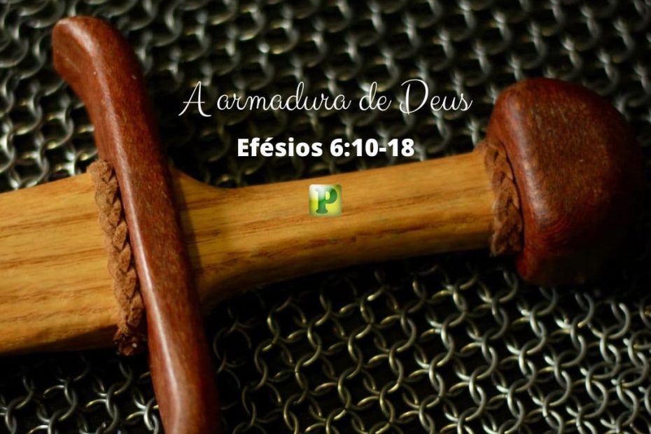 Armadura de Deus - Efésios 6:10-18 - Esboço de Pregação