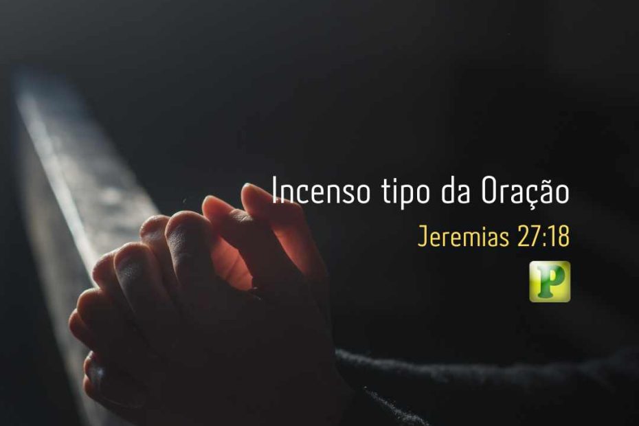 O incenso, tipo da oração - Levítico 16:12