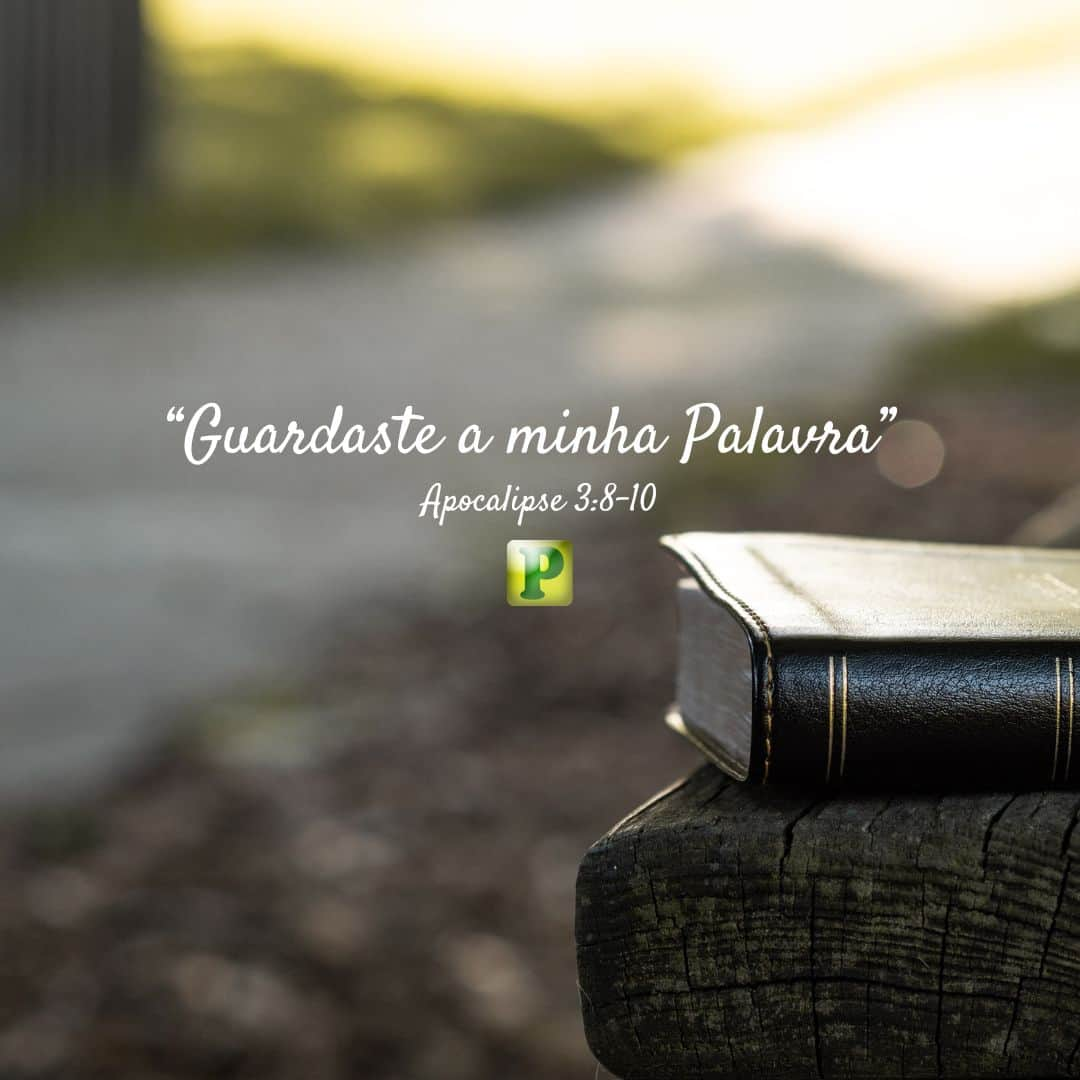 Guardaste a minha Palavra - Apocalipse 3:8-10