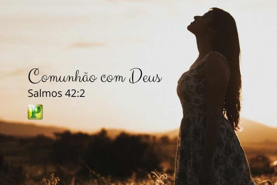 Comunhão com Deus Salmos 422 - Pregação