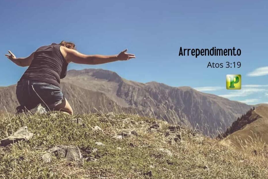 Arrependimento - Atos 3:19