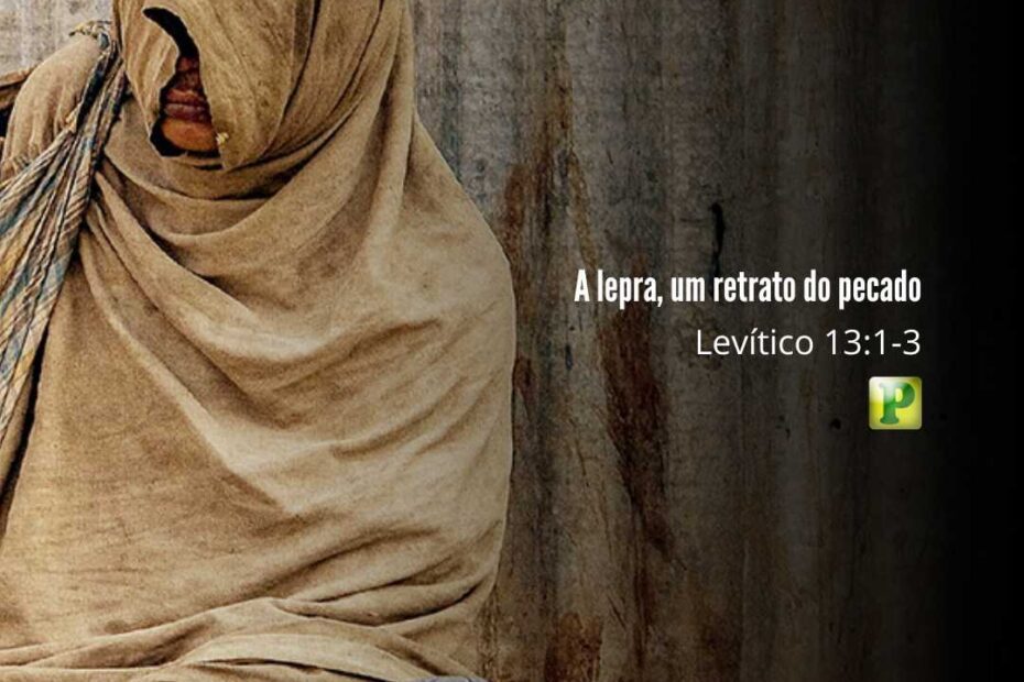 A lepra, um retrato do pecado - Levítico 13:1-3