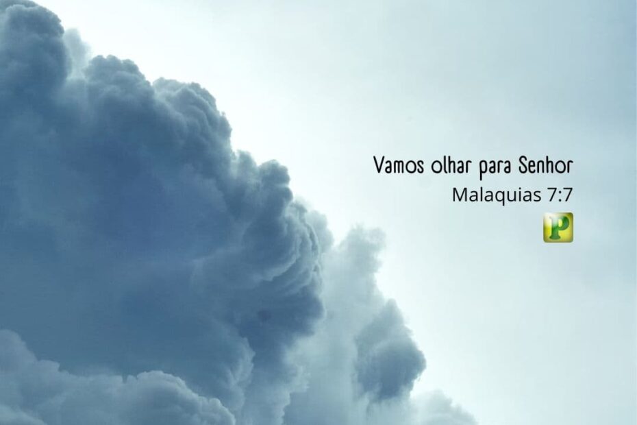 Vamos olhar para Senhor - Malaquias 7:7 