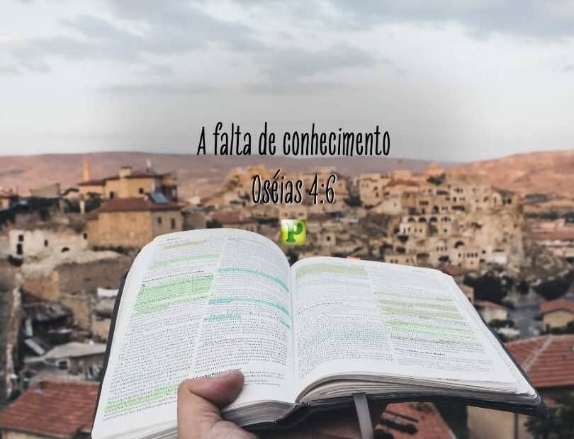 A falta de conhecimento - Oséias 4:6