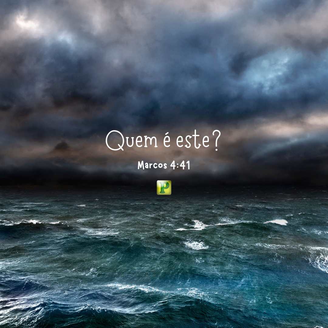 Quem é este? - Marcos 4:41