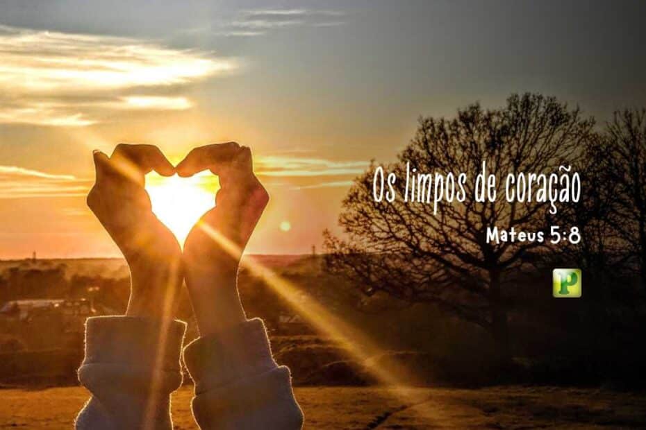 Os limpos de coração - Mateus 5:8