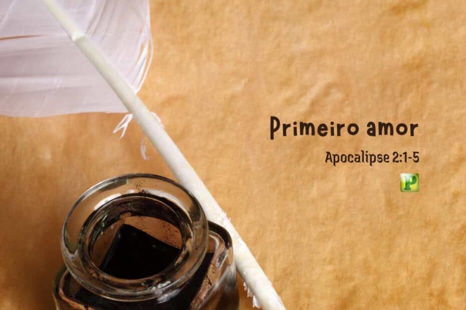 Primeiro amor - Apocalipse 2:1-5